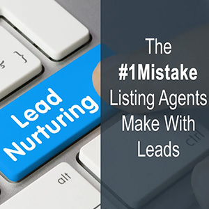 The #1 Mistake Listing Agents Make With Leads
