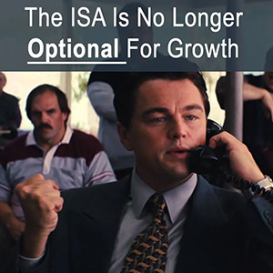 The ISA Is No Longer Optional For Growth