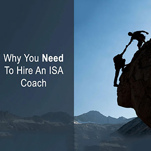 Why You Need To Hire An ISA Coach